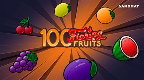 100 Flaring Fruits Betano